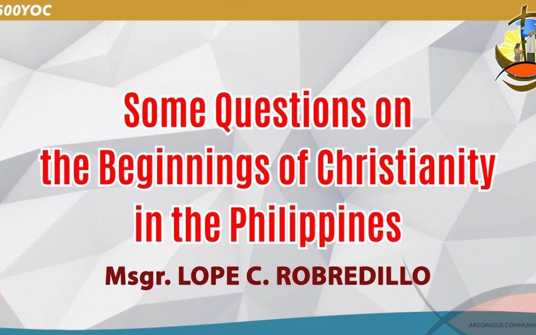 Some Questions on the Beginnings of Christianity in the Philippines